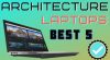 Best laptops for Architecture students (Top 5)