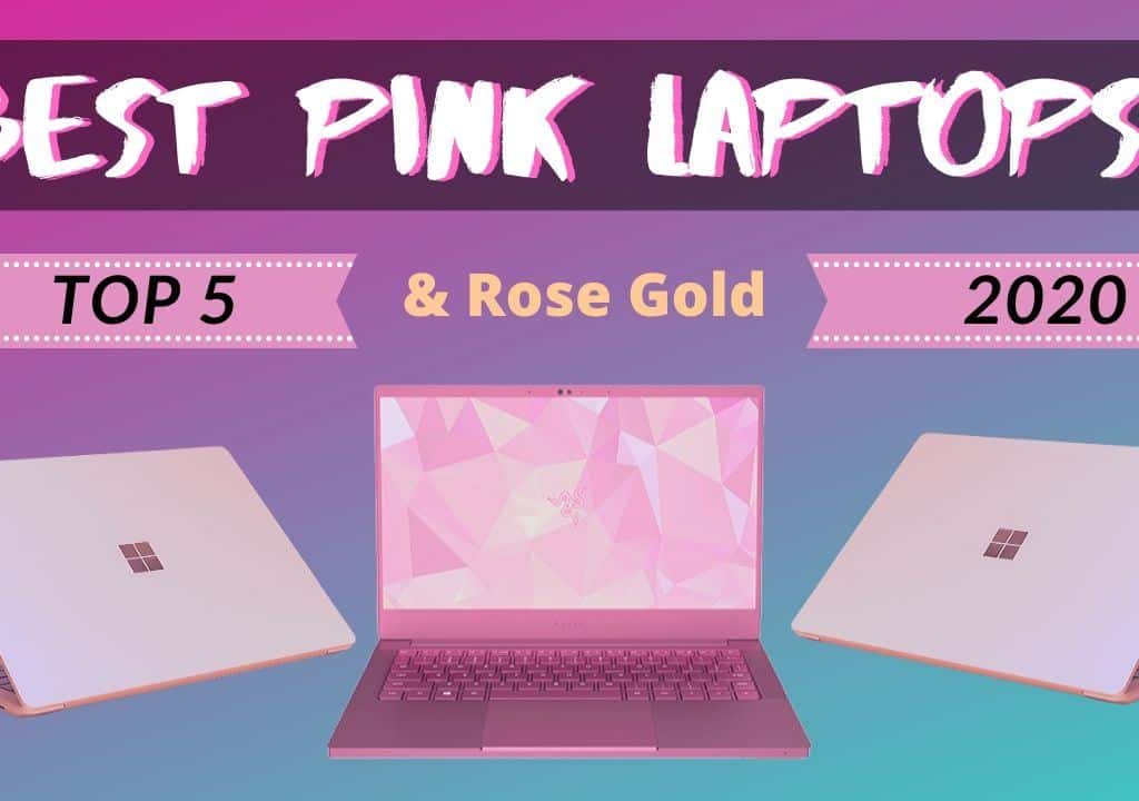 Best pink and rose gold laptops
