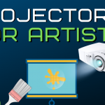 Projectors for artists