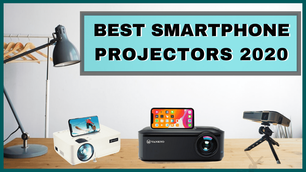 Best projectors for phones 2020