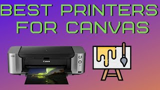 Printers for Canvas